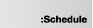 Schedule